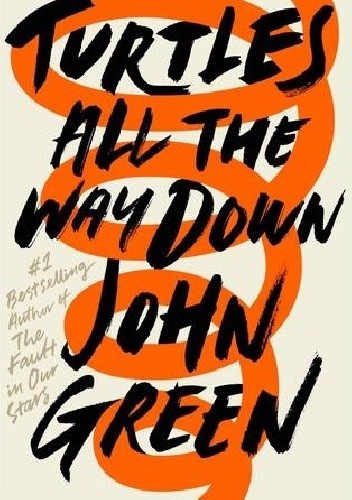 John Green, Noemí Sobregués Arias;, Catherine Gibert: Turtles All the Way Down (2017, Penguin Random House)