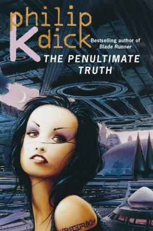 Philip Dick: THE PENULTIMATE TRUTH (Paperback, 1998, Harper Collins)