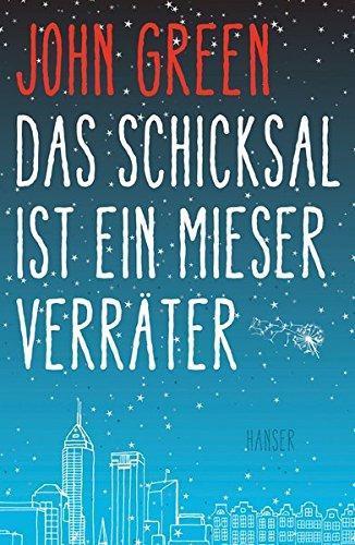 John Green: Das Schicksal ist ein mieser Verräter (German language, 2012)