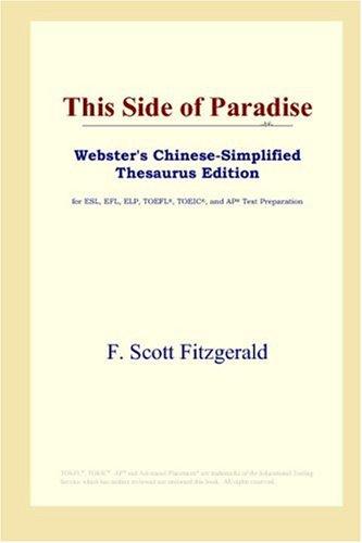 F. Scott Fitzgerald: This Side of Paradise (Webster's Chinese-Simplified Thesaurus Edition) (2006, ICON Group International, Inc.)