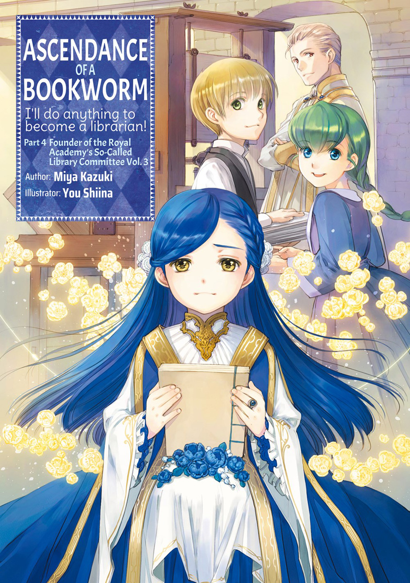 Miya Kazuki, You Shiina: Ascendance of a Bookworm Part 4 Volume 3 (EBook, 2022, J-Novel Club)