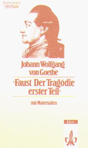 Johann Wolfgang von Goethe: Faust, der Tragödie erster Teil (Paperback, German language, 1981, Klett)