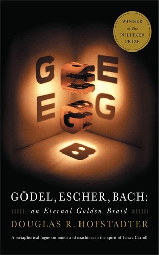 Douglas R. Hofstadter: Gödel, Escher, Bach : an eternal golden braid (1999, Basic Books)