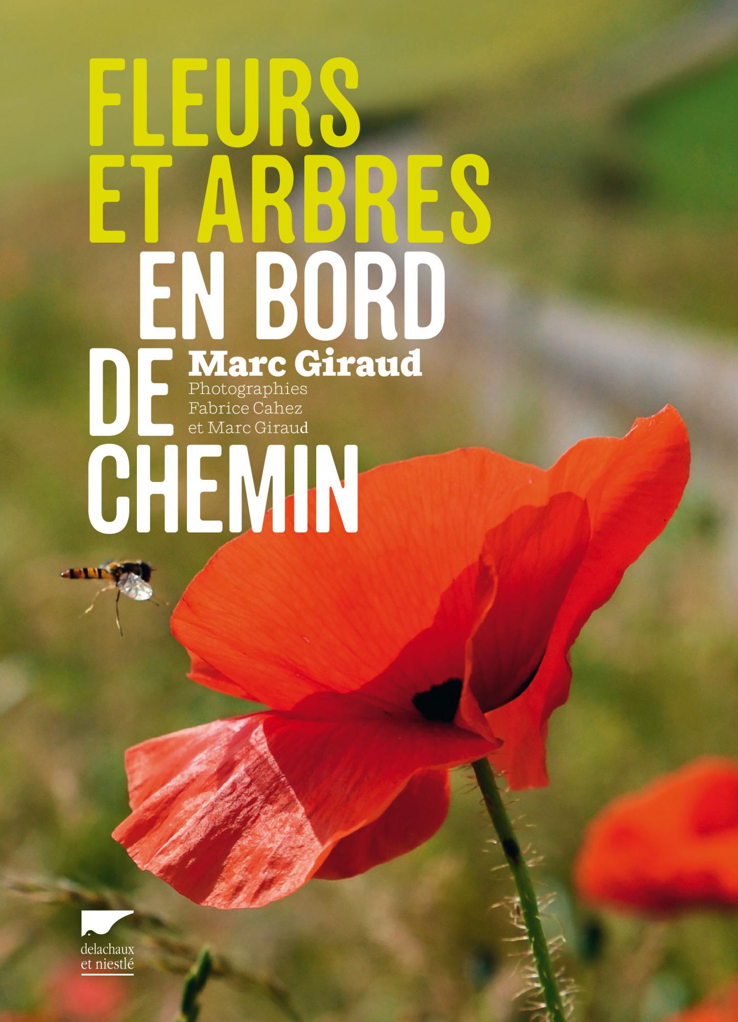 Marc Giraud: Fleurs et arbres en bord de chemin (Hardcover, French language, 2017, Delachaux et Niestlé)