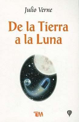 Jules Verne: De la Tierra a la Luna (Spanish language, 2010, Tomo)