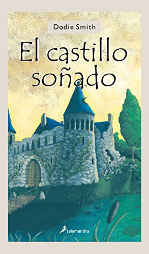 Dodie Smith: El castillo soñado (Hardcover, 2005, Salamandra Infantil y Juvenil, Salamandra)