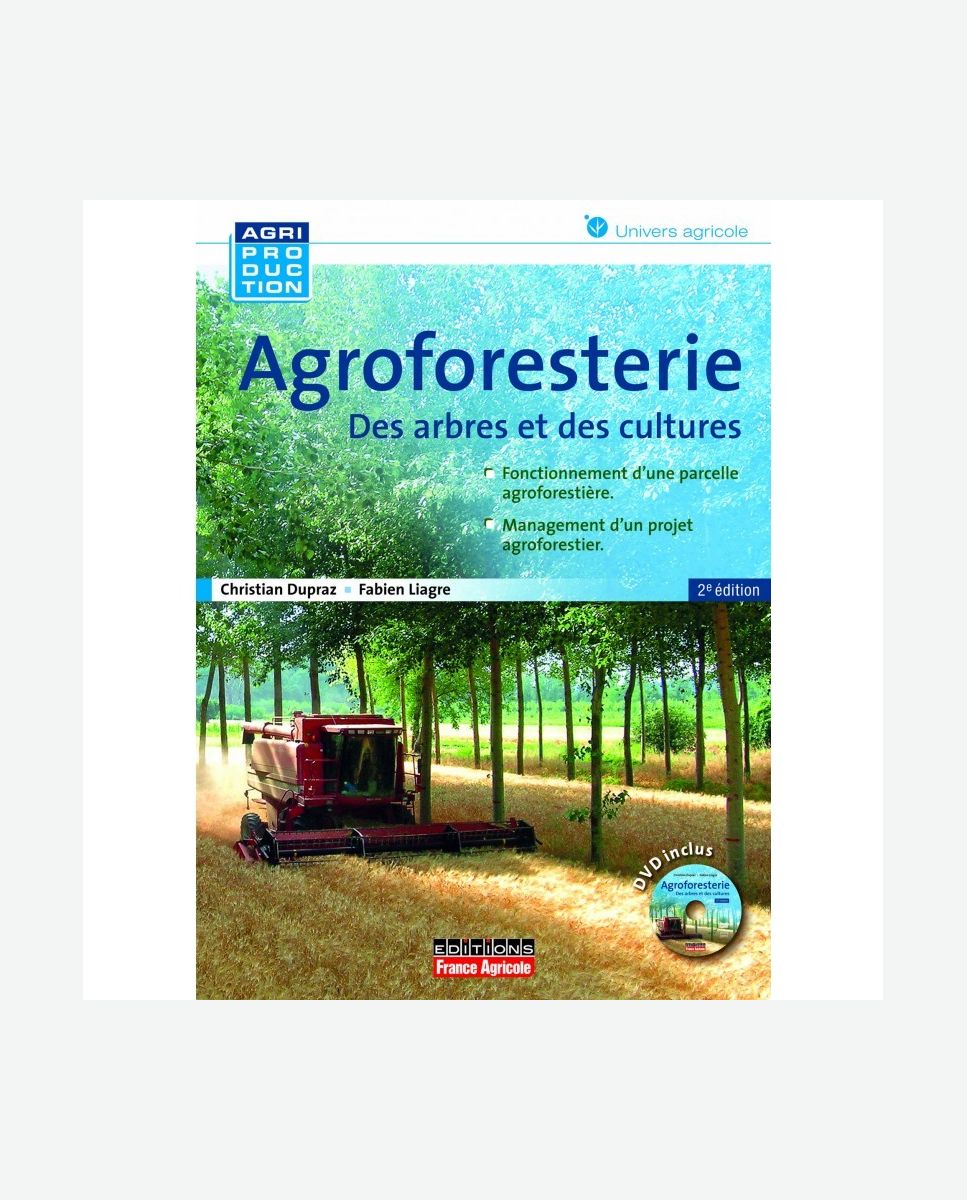 Fabien Liagre, Christian Dupraz: Agroforesterie (French language, 2019, France Agricole)