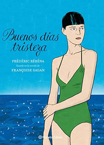 Françoise Sagan, Albert Agut Iglesias, Frédéric Rébéna: Buenos días, tristeza (Hardcover, 2020, Planeta Cómic)