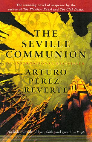 Arturo Pérez-Reverte, Sonia Soto: The Seville Communion (Paperback, Harvest Books)