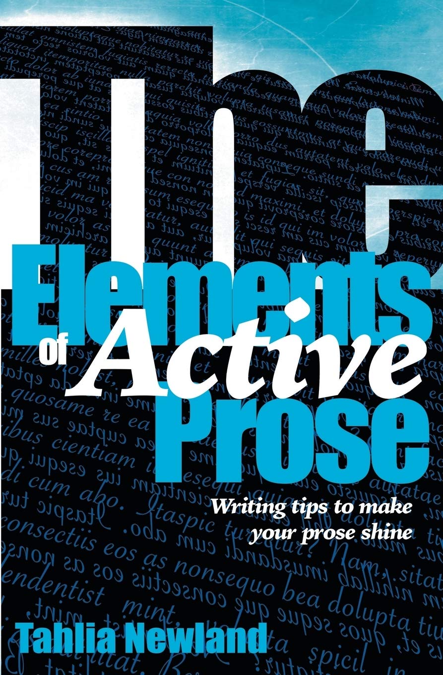 Tahlia Newland: Elements of Active Prose (2015, AIA Publishing)