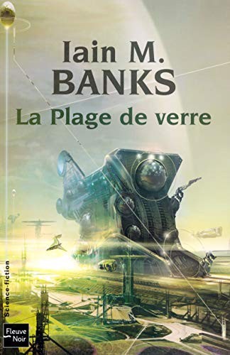 Iain M. Banks: La plage de verre (Paperback, French language, FLEUVE NOIR, FLEUVE EDITIONS)