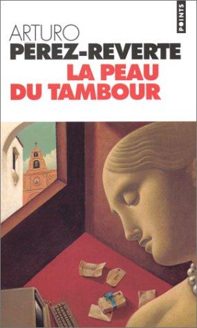 Arturo Pérez-Reverte: La peau du tambour (Paperback, French language, Editions du Seuil)