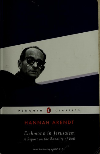 Hannah Arendt: Eichmann in Jerusalem (2006, Penguin Books)