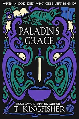 T. Kingfisher: Paladin's Grace (Paperback, 2021, Argyll Productions)