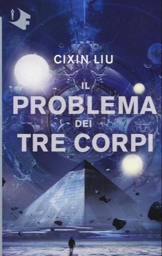 Liu Cixin: Il problema dei tre corpi (Italian language, 2017, Gruppo Mondadori)