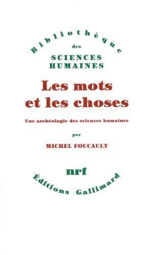 Michel Foucault: Les mots et les choses (French language, 1966, Éditions Gallimard)