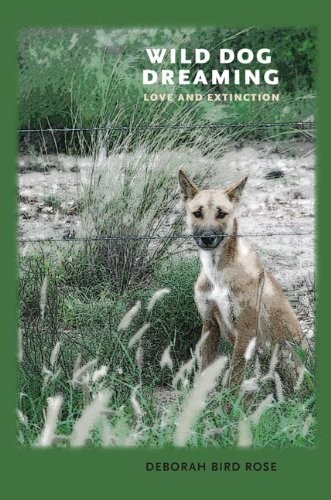 Deborah Bird Rose: Wild dog dreaming (2011, University of Virginia Press)