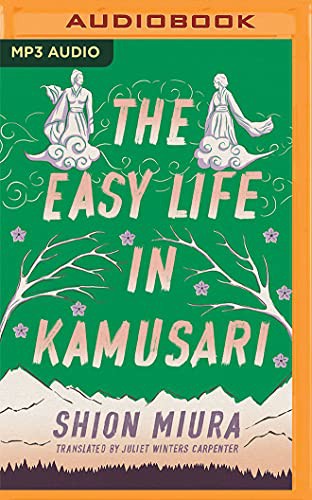 Brian Nishii, Juliet Winters Carpenter, Shion Miura: The Easy Life in Kamusari (AudiobookFormat, 2021, Brilliance Audio)