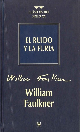 William Faulkner, (USA)William Faulkner, Michael Gorra, Faulkner Faulkner William: El ruido y la furia   (1995, RBA)