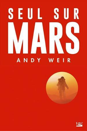 Andy Weir: Seul sur Mars (French language, 2014, Bragelonne)