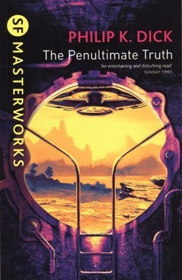 Philip Dick: The Penultimate Truth (Gollancz)