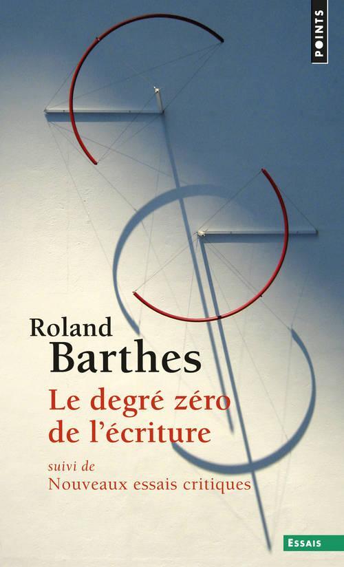 Roland Barthes: Le degré zéro de l'écriture (French language, 2014, Éditions Points)