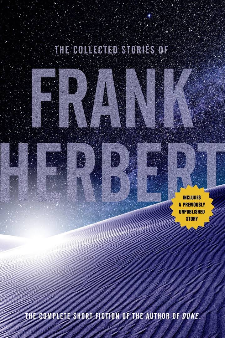 Frank Herbert: The Collected Stories of Frank Herbert (2014, Tor Books)