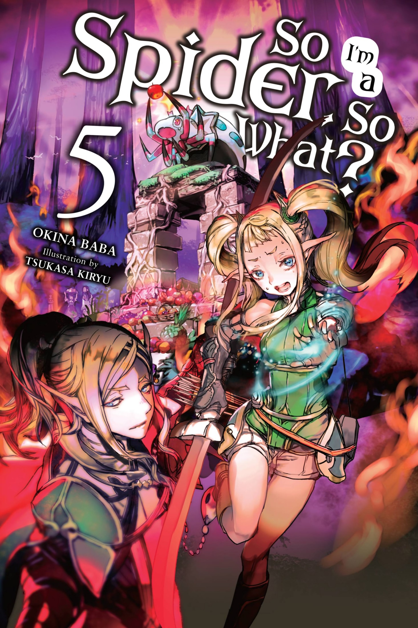 Okina Baba, Tsukasa Kiryu: So I'm a Spider, So What?, Vol. 5 (light novel) (Paperback, 2019)