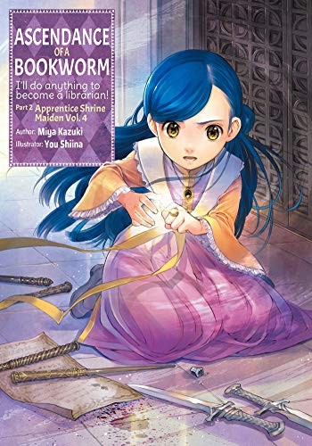 Miya Kazuki, You Shiina: Ascendance of a Bookworm Part 2 Volume 4 (EBook, 2021, J-Novel Club)