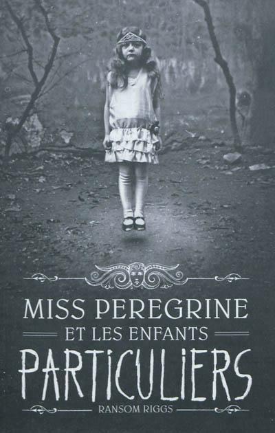 Ransom Riggs: Miss Peregrine et les Enfants Particuliers (French language, 2012, Bayard Presse)