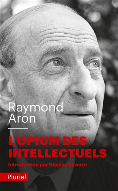 Raymond Aron: L' opium des intellectuels (Paperback, French language, 2010, Hachette)