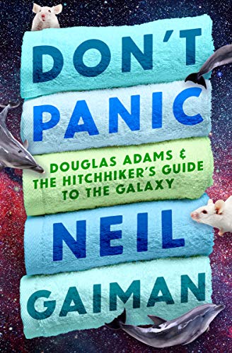 Neil Gaiman, David K. Dickson, M. J. Simpson, Guy Adams: Don't Panic (EBook, 2018, Open Road Integrated Media, Inc.)