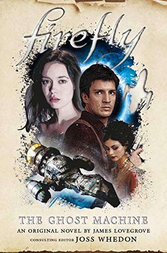 James Lovegrove: Firefly - The Ghost Machine (EBook, 2020, Titan Books)