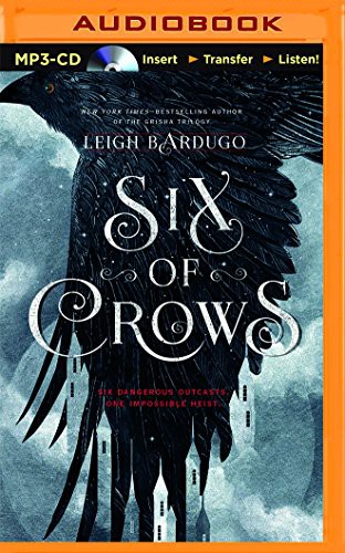 Lauren Fortgang, Leigh Bardugo, Elizabeth Evans, Jay Snyder, Brandon Rubin, David LeDoux, Clark, Roger, Tristan Morris: Six of Crows (AudiobookFormat, 2015, Audible Studios on Brilliance Audio)