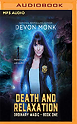 Khristine Hvam, Devon Monk: Death and Relaxation (AudiobookFormat, 2018, Audible Studios on Brilliance, Audible Studios on Brilliance Audio)