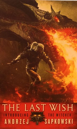 Andrzej Sapkowski: The last wish (2008, Victor Gollancz Ltd)