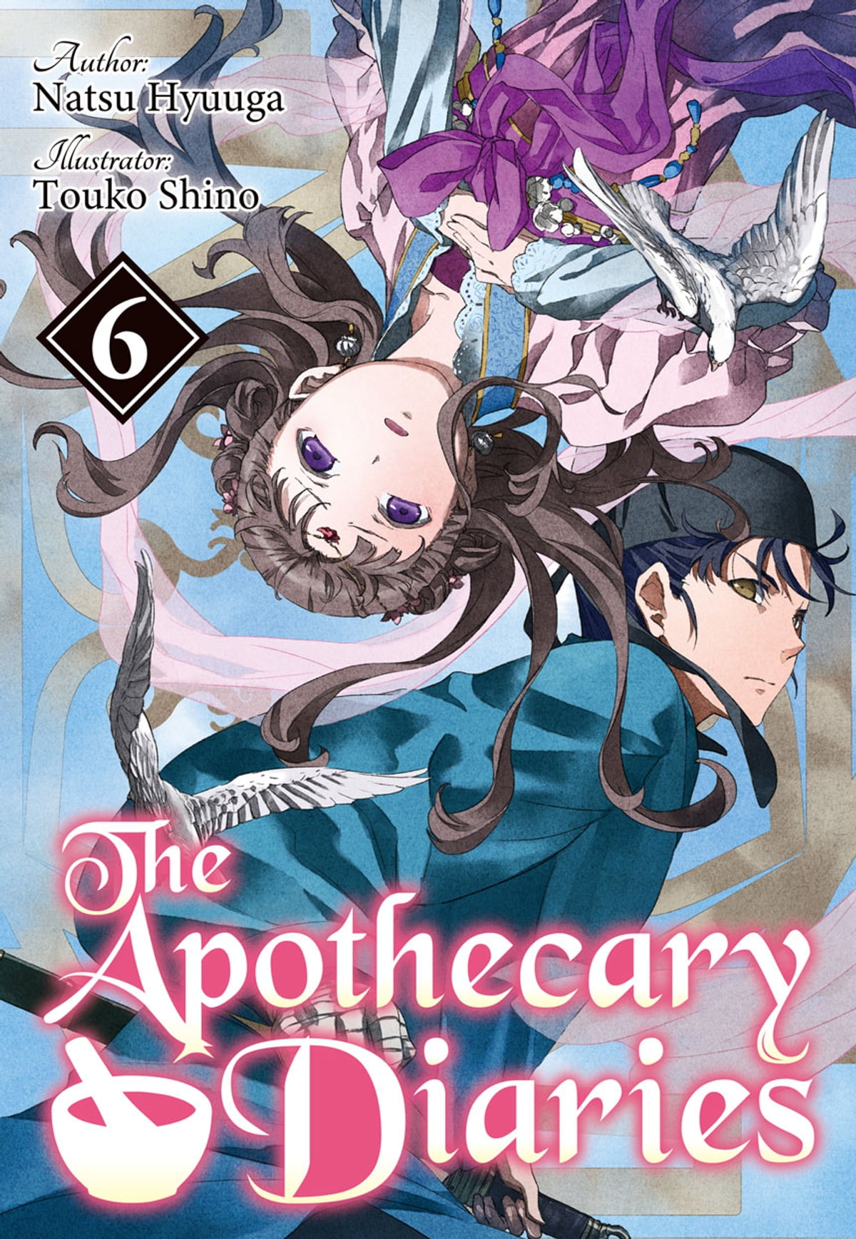 Natsu Hyuuga, Nekokurage, Itsuki Nanao, Touco Touco Shino (しのとうこ): The Apothecary Diaries: Volume 6 (2022)