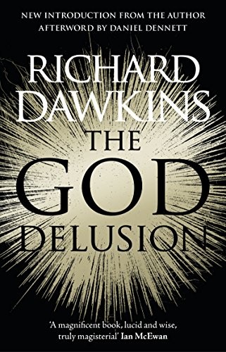 Richard Dawkins: The God Delusion: 10th Anniversary Edition (Paperback, 2016, Penguin Random House UK)