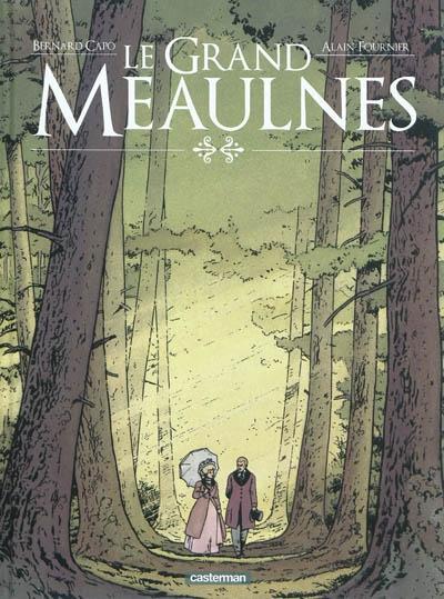 Alain-Fournier: Le Grand Meaulnes (French language, 2011, Casterman)