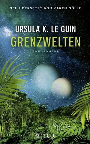 Ursula K. Le Guin: Grenzwelten - 2 Romane: (Das Wort für Welt ist Wald & Die Überlieferung) (German language, 2022)