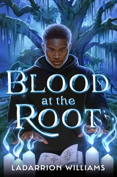 LaDarrion Williams: Blood at the Root (Hardcover, 2024, Random House Children's Books)
