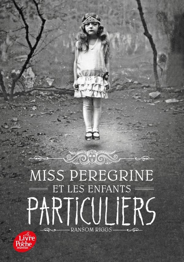 Ransom Riggs: Miss Peregrine et les enfants particuliers (French language, 2016)