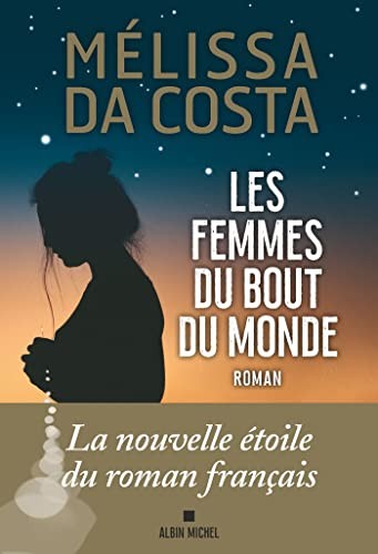 Melissa Da Costa: Les Femmes du bout du monde (Paperback, ALBIN MICHEL)