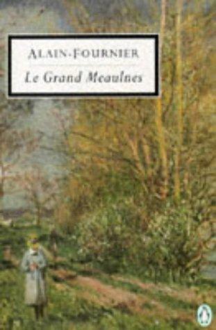 Alain-Fournier: Le Grand Meaulnes (Classic, 20th-Century, Penguin) (1991)