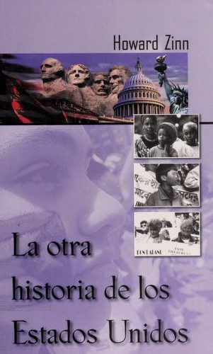 Howard Zinn, H. Zinn: La otra historia de los Estados Unidos (Spanish language, 2000, Siete Cuentos Editorial)