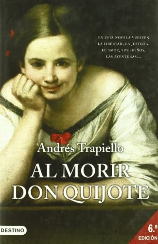 Andrés Trapiello: Al morir Don Quijote (Paperback, Ediciones Destino)