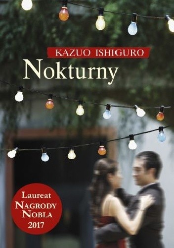 Kazuo Ishiguro: Nokturny (Polish language, 2017, Wydawnictwo Albatros Andrzej Kuryłowicz)