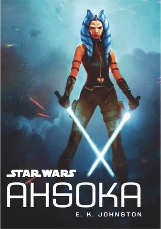 E. K. Johnston: Ahsoka (2016, Disney Lucasfilm Press)