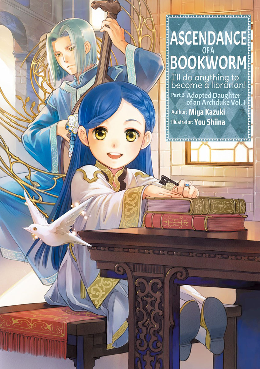 Miya Kazuki, You Shiina: Ascendance of a Bookworm Part 3 Volume 1 (EBook, 2021, J-Novel Club)