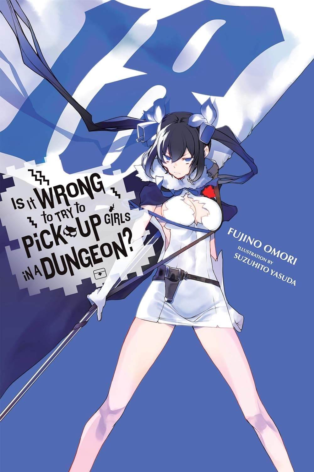 Fujino Ōmori, Suzuhito Yasuda: Is It Wrong to Try to Pick up Girls in a Dungeon?, Vol. 18 (light Novel) (EBook, 2024, Yen On)